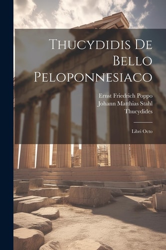 Thucydidis De Bello Peloponnesiaco Libri Octo