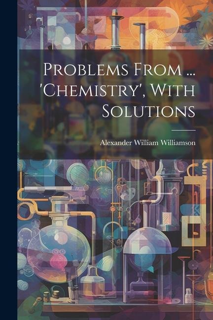 Problems From ... chemistry, With Solutions