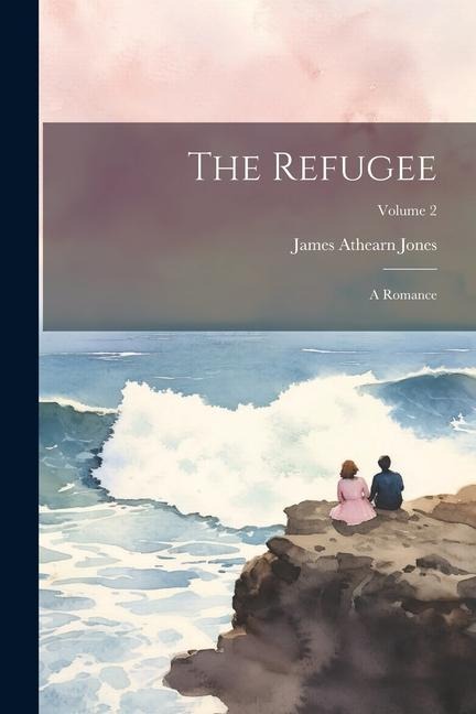 The Refugee: A Romance; Volume 2