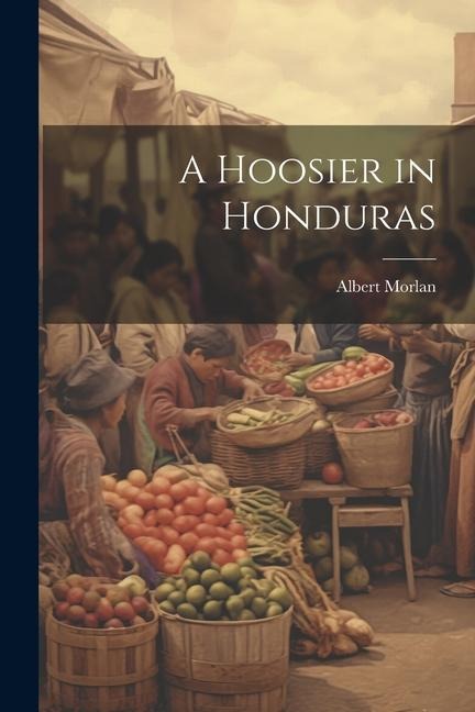 A Hoosier in Honduras