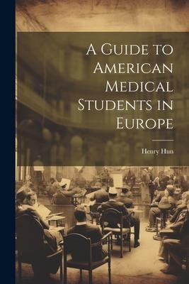 A Guide to American Medical Students in Europe