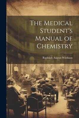 The Medical Students Manual of Chemistry
