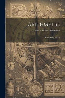 Arithmetic: Rules and Reasons