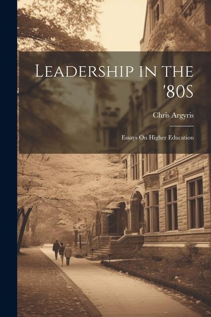 Leadership in the 80S: Essays On Higher Education