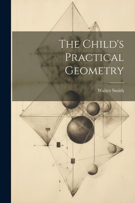 The Childs Practical Geometry