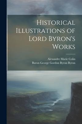 Historical Illustrations of Lord Byrons Works