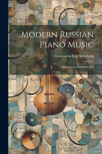 Modern Russian Piano Music Akimenko to Korestchenko