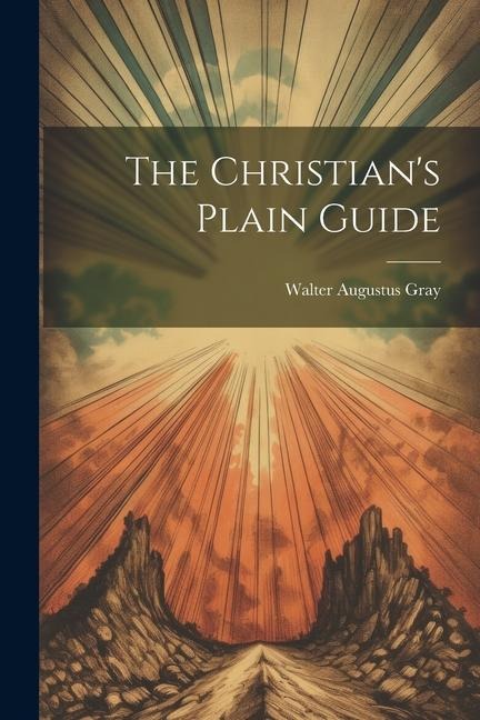 The Christians Plain Guide