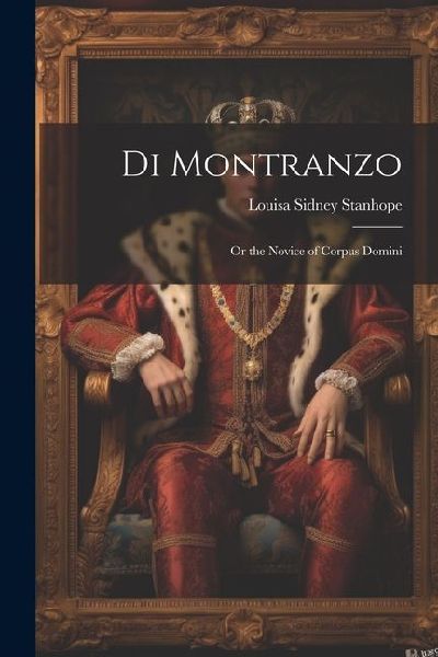Di Montranzo: Or the Novice of Corpus Domini