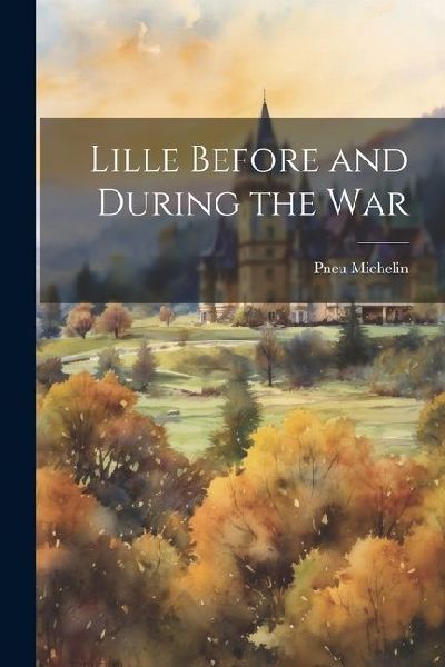 Lille Before and During the War