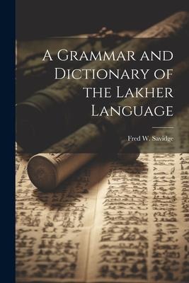 A Grammar and Dictionary of the Lakher Language