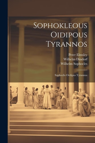 Sophokleous Oidipous Tyrannos Sophoclis Oedipus Tyrannus