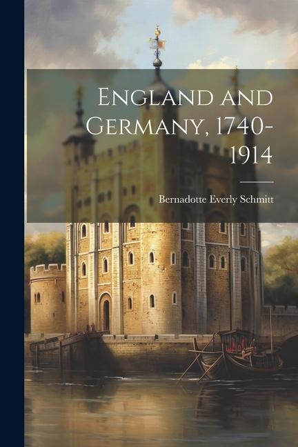 England and Germany, 1740-1914