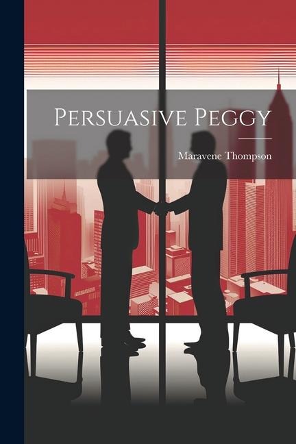 Persuasive Peggy