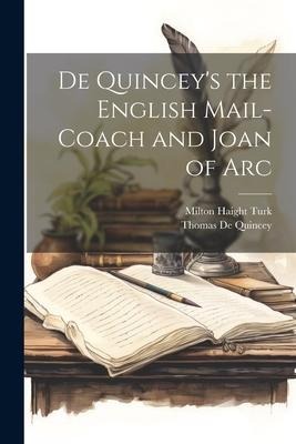 De Quinceys the English Mail-Coach and Joan of Arc