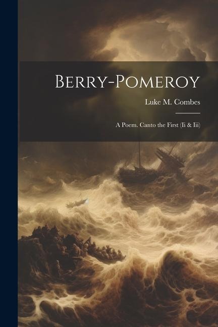 Berry-Pomeroy: A Poem. Canto the First (Ii & Iii)