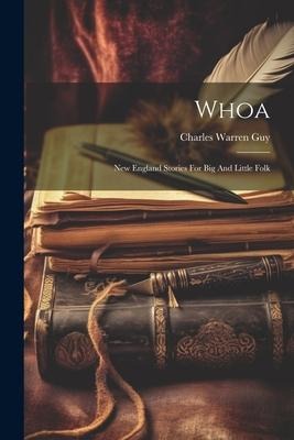 Whoa: New England Stories For Big And Little Folk