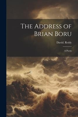 The Address of Brian Boru: A Poem
