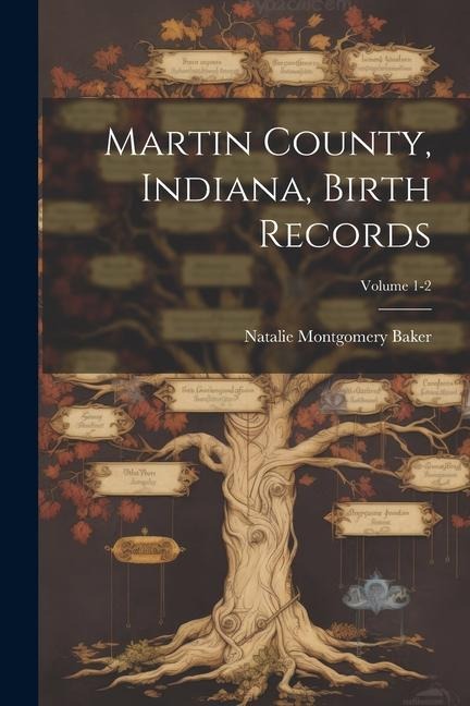 Martin County, Indiana, Birth Records; Volume 1-2