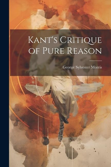 Kants Critique of Pure Reason