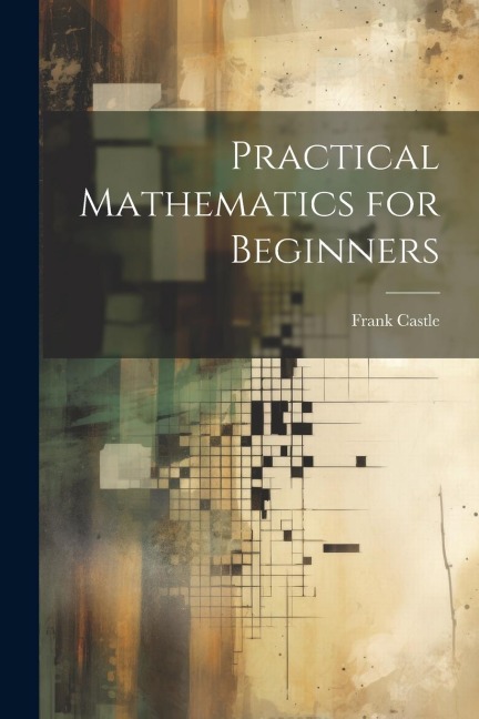 Practical Mathematics for Beginners