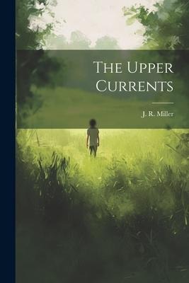 The Upper Currents