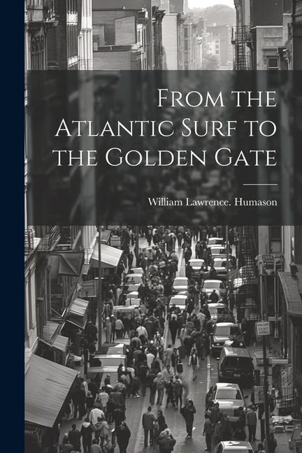 From the Atlantic Surf to the Golden Gate