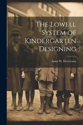 The Lowell System of Kindergarten Designing