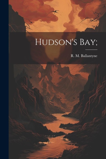 Hudsons Bay;