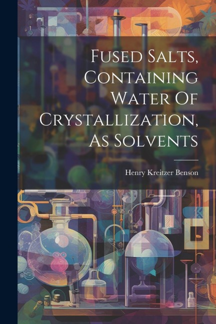 Fused Salts, Containing Water Of Crystallization, As Solvents
