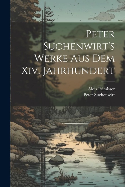 Peter Suchenwirts Werke Aus Dem Xiv. Jahrhundert