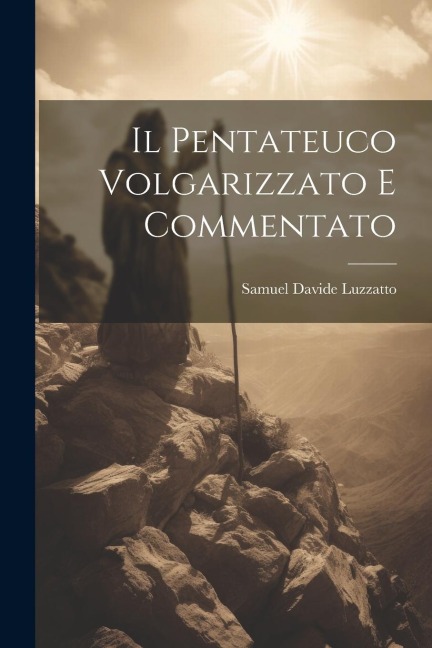 Il Pentateuco Volgarizzato E Commentato