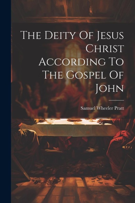 The Deity Of Jesus Christ According To The Gospel Of John