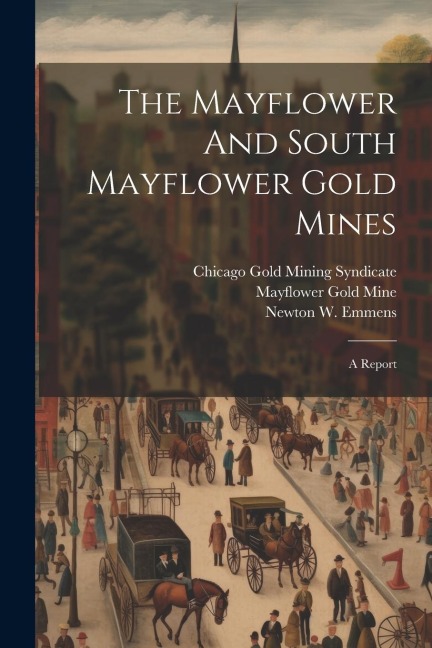 The Mayflower And South Mayflower Gold Mines: A Report