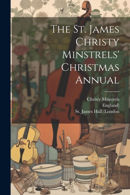 The St. James Christy Minstrels Christmas Annual