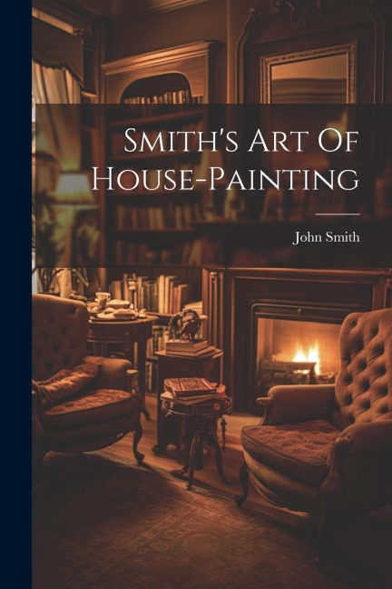Smiths Art Of House-painting
