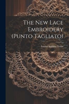 The New Lace Embroidery (punto Tagliato)
