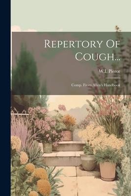 Repertory Of Cough...: Comp. From Allens Handbook
