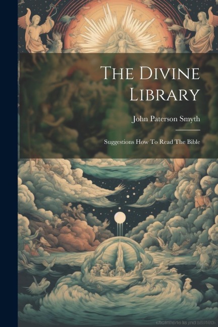 The Divine Library: Suggestions How To Read The Bible