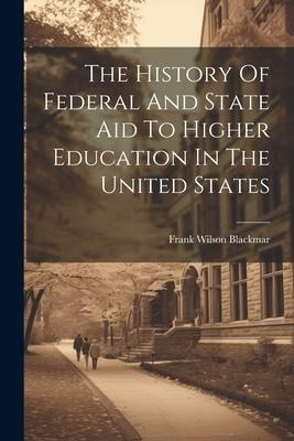 The History Of Federal And State Aid To Higher Education In The United States