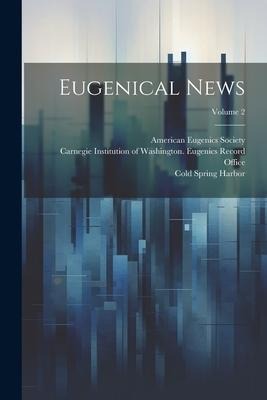 Eugenical News; Volume 2