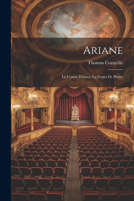 Ariane: Le Comte Dessex; Le Festin De Pierre