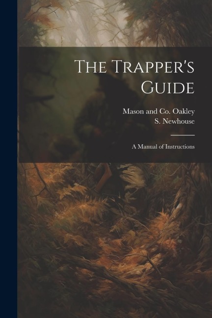 The Trappers Guide: A Manual of Instructions