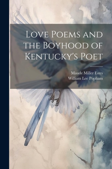 Love Poems and the Boyhood of Kentuckys Poet