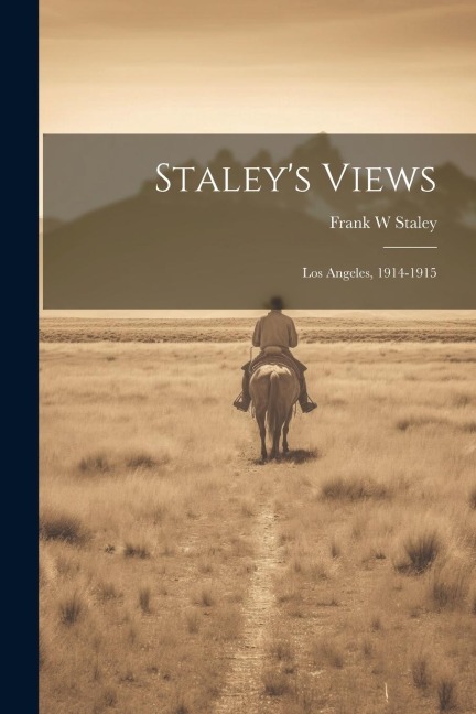 Staleys Views: Los Angeles, 1914-1915