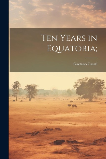 Ten Years in Equatoria;