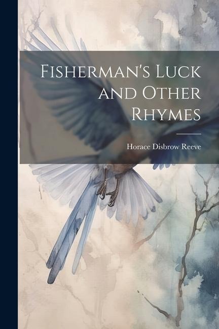 Fishermans Luck and Other Rhymes