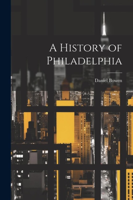 A History of Philadelphia
