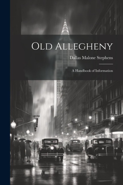 Old Allegheny; a Handbook of Information