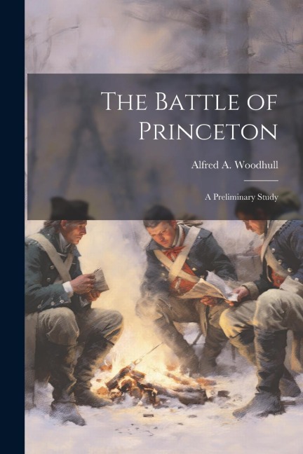The Battle of Princeton: A Preliminary Study